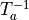 T_a^{-1}