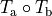 T_\mathrm{a} \circ T_\mathrm{b}