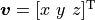\boldsymbol{v}=[x \ y \ z]^\mathrm{T}