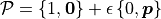 \mathcal{P} = \{1, \boldsymbol{0}\} + \epsilon \, \{0, \boldsymbol{p}\}