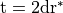\mathrm{t} = 2 \mathrm{d} \mathrm{r}^{*}